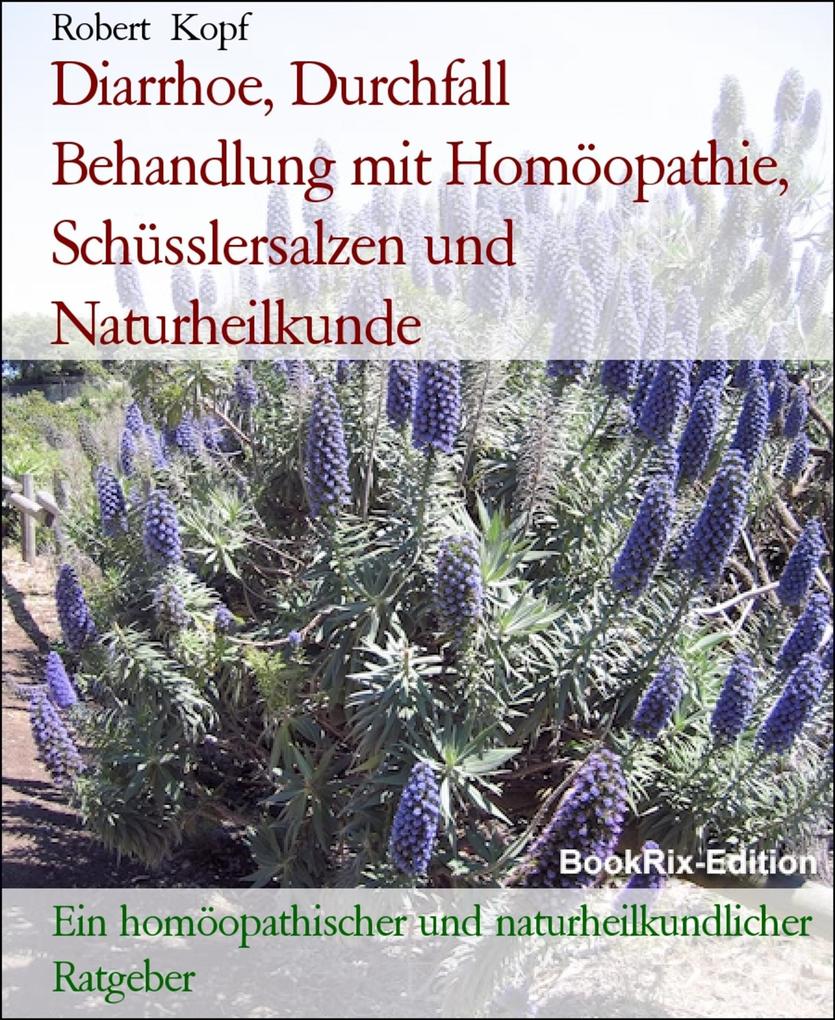 Diarrhoe Durchfall Behandlung mit Homöopathie Schüsslersalzen und Naturheilkunde - Robert Kopf