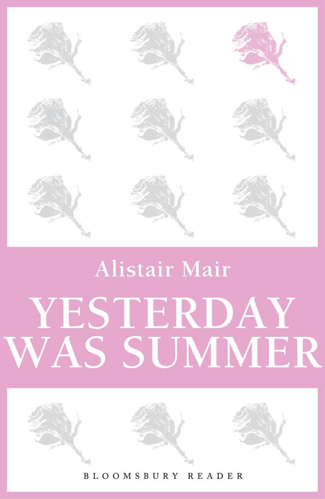 Yesterday was Summer - Alistair Mair