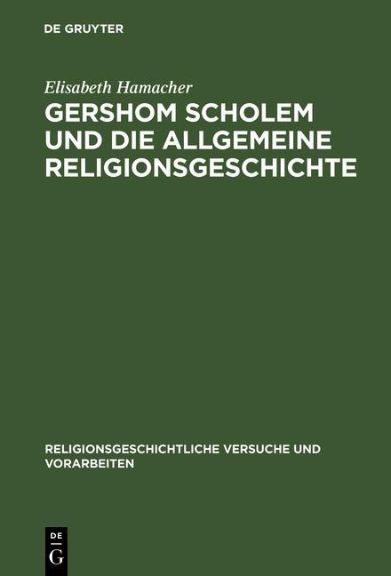 Gershom Scholem und die Allgemeine Religionsgeschichte - Elisabeth Hamacher
