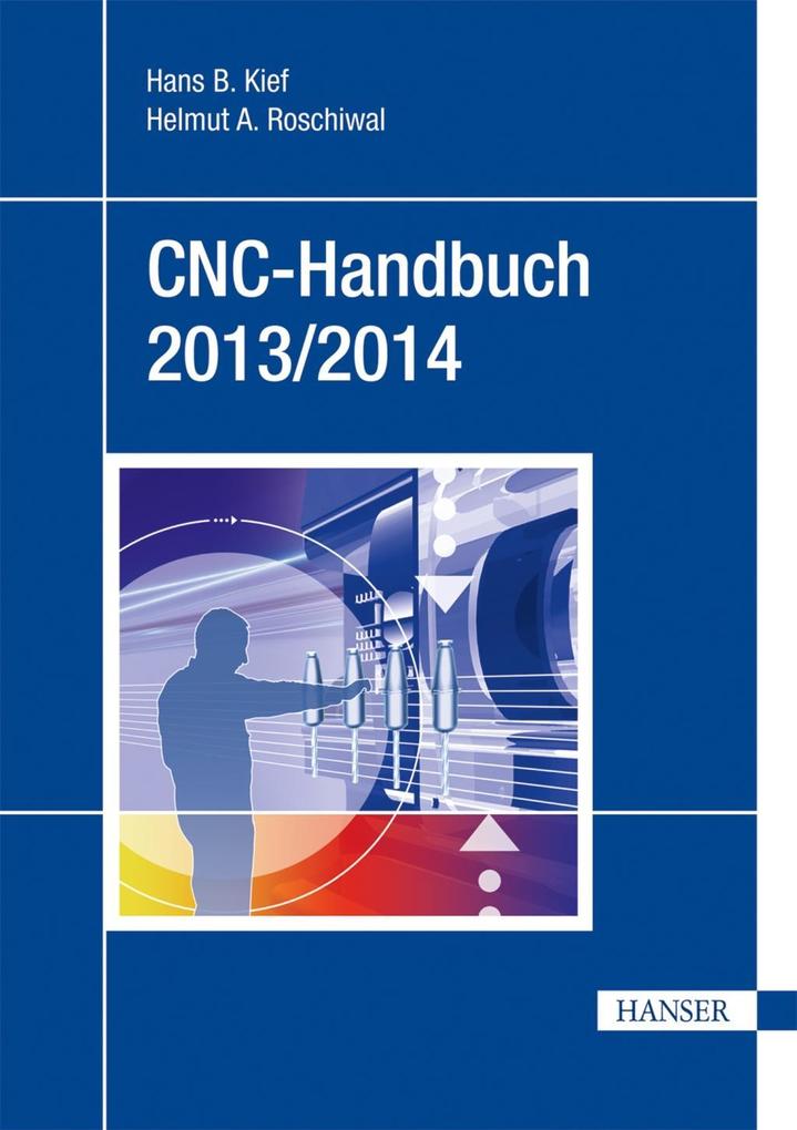 CNC-Handbuch 2013/2014 - Helmut A. Roschiwal/ Hans B. Kief