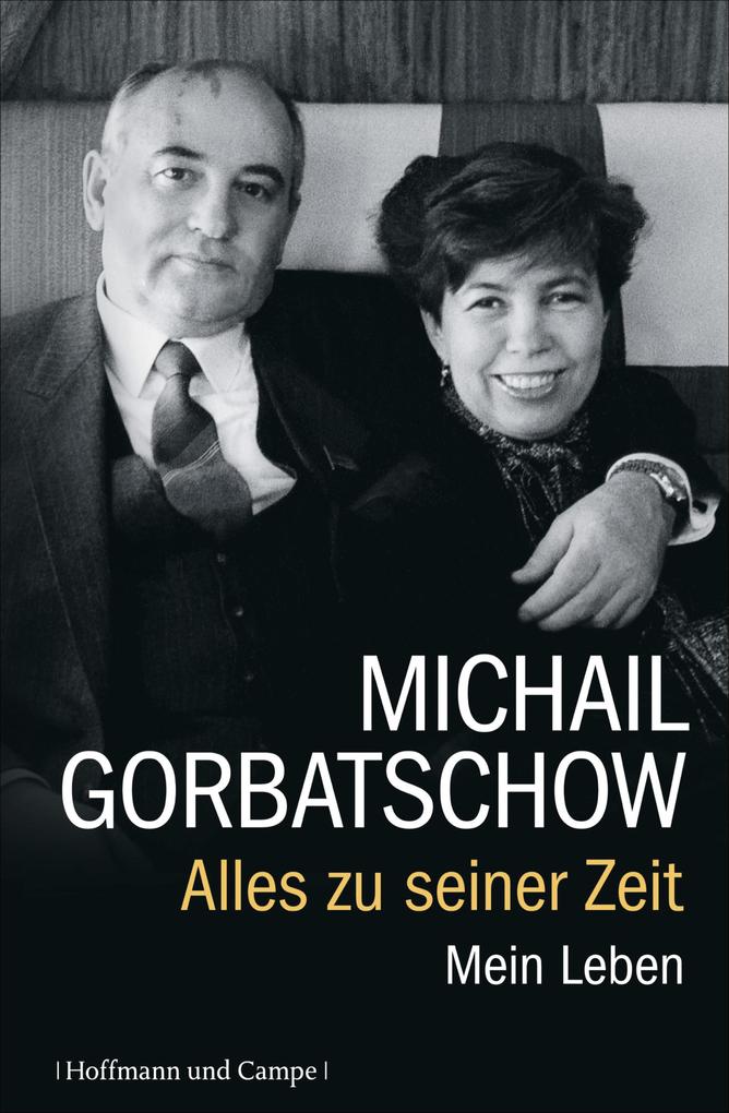 Alles zu seiner Zeit - Michail Gorbatschow