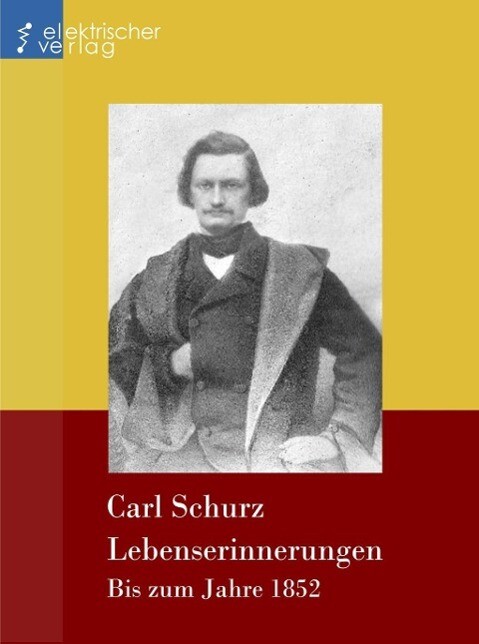 Lebenserinnerungen - Carl Schurz