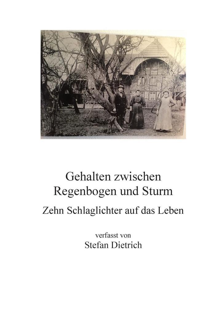 Gehalten zwischen Regenbogen und Sturm - Stefan Dietrich