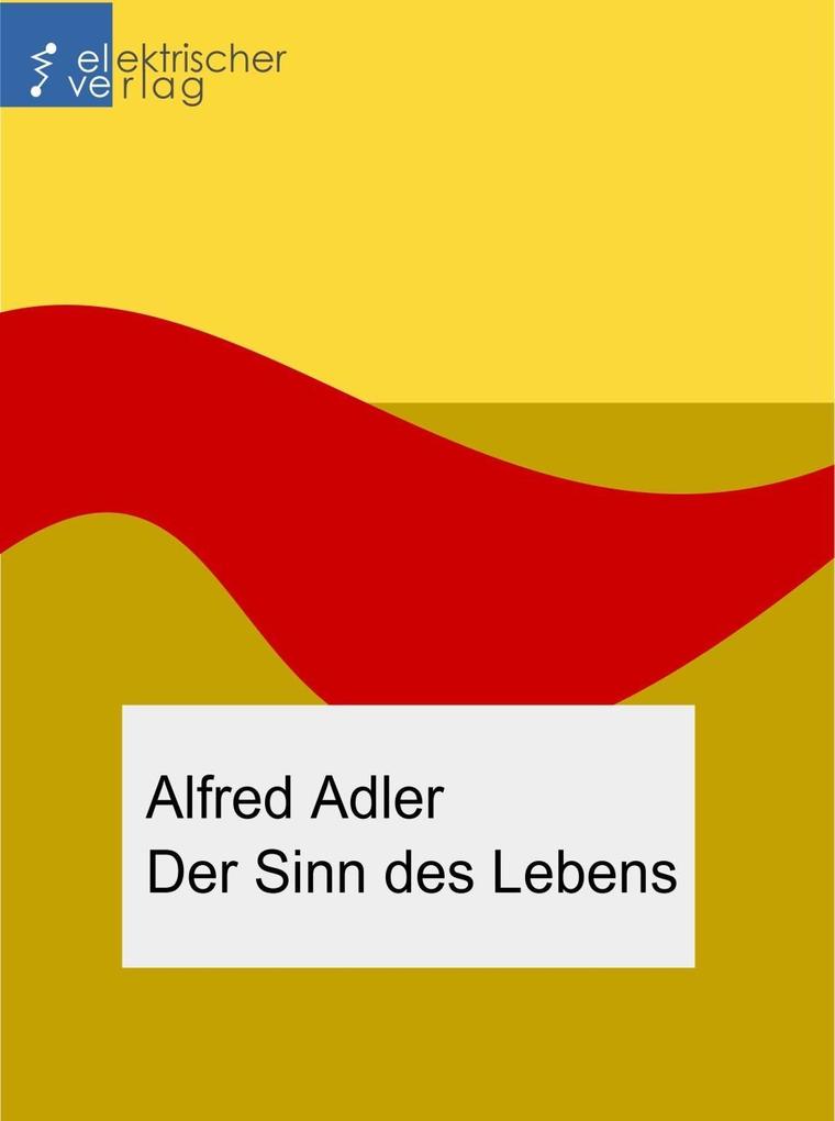 Der Sinn des Lebens - Alfred Adler