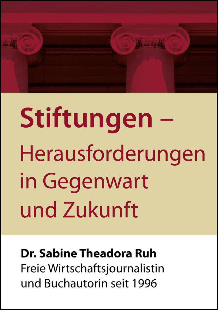 Stiftungen - Herausforderungen in Gegenwart und Zukunft - Sabine Theadora Ruh