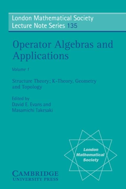 Operator Algebras and Applications: Volume 1 Structure Theory; K-theory Geometry and Topology
