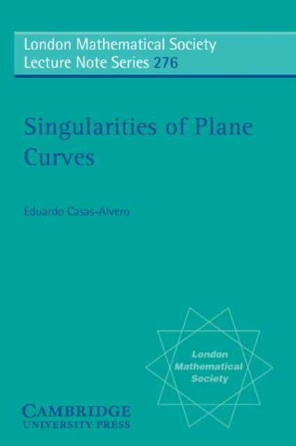 Singularities of Plane Curves - Eduardo Casas-Alvero