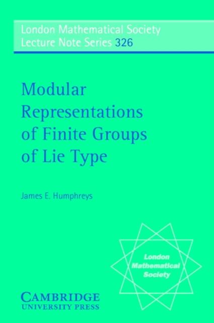 Modular Representations of Finite Groups of Lie Type - James E. Humphreys