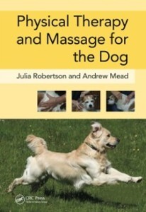 Physical Therapy and Massage for the Dog - Julia Robertson/ Andy Mead