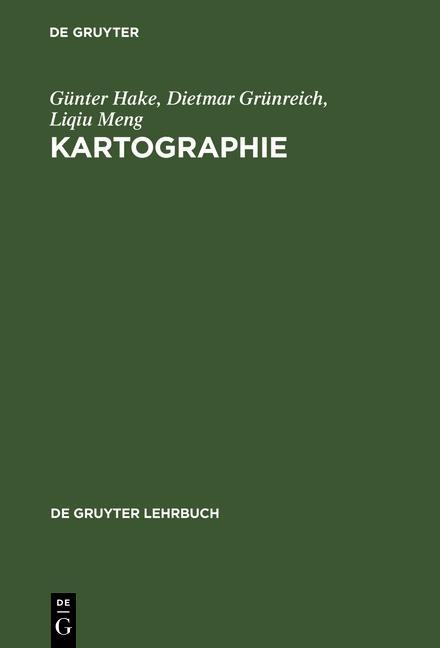 Kartographie - Günter Hake/ Dietmar Grünreich/ Liqiu Meng