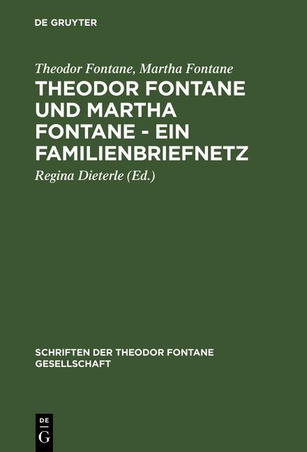 Theodor Fontane und Martha Fontane - Ein Familienbriefnetz - Martha Fontane/ Theodor Fontane