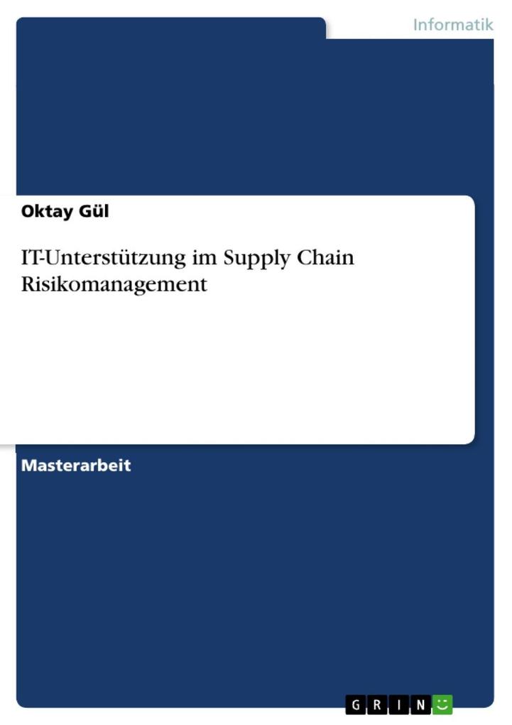 IT-Unterstützung im Supply Chain Risikomanagement - Oktay Gül