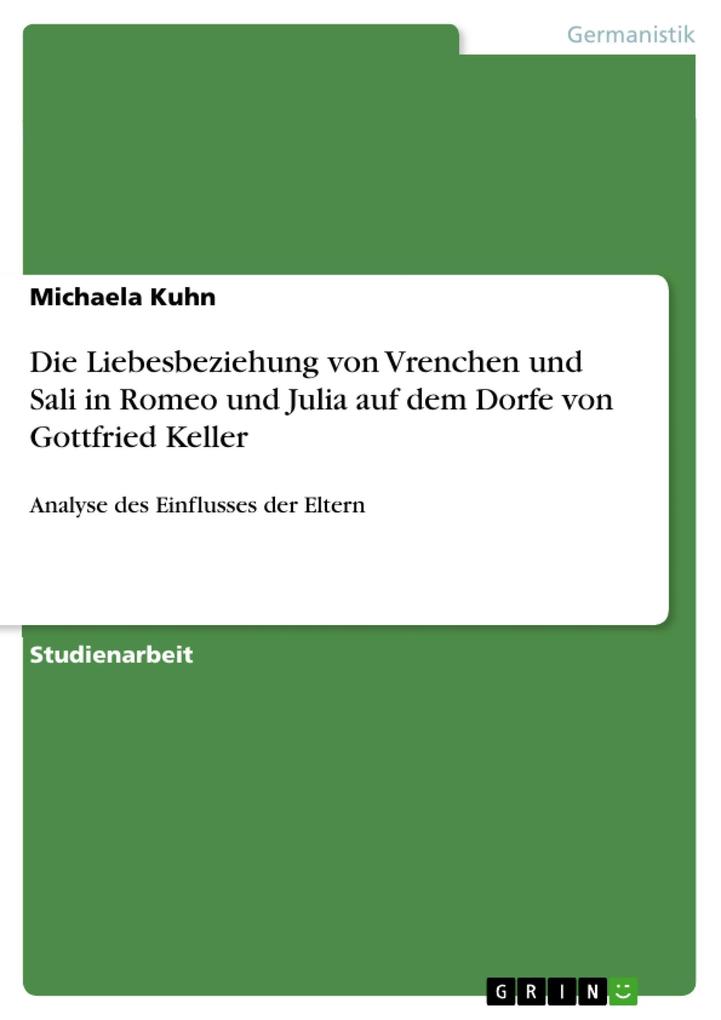 Die Liebesbeziehung von Vrenchen und Sali in Romeo und Julia auf dem Dorfe von Gottfried Keller - Michaela Kuhn