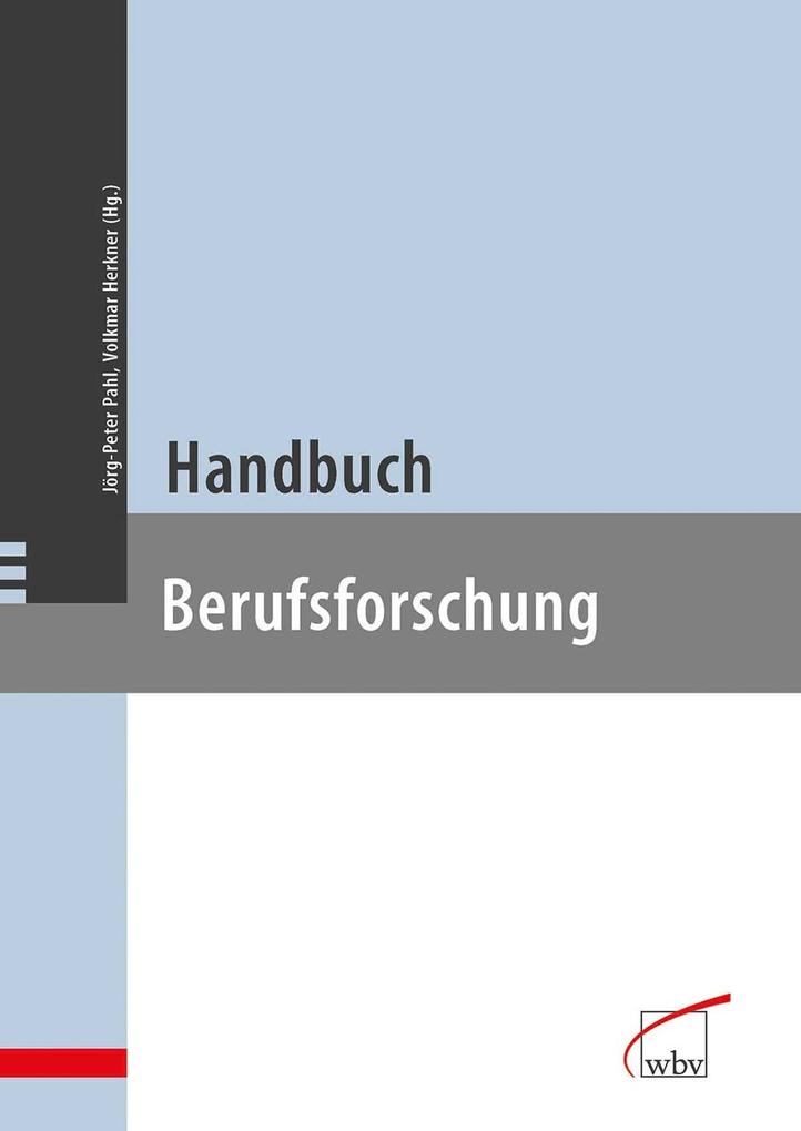 Handbuch Berufsforschung - Volkmar Herkner/ Jörg-Peter Pahl