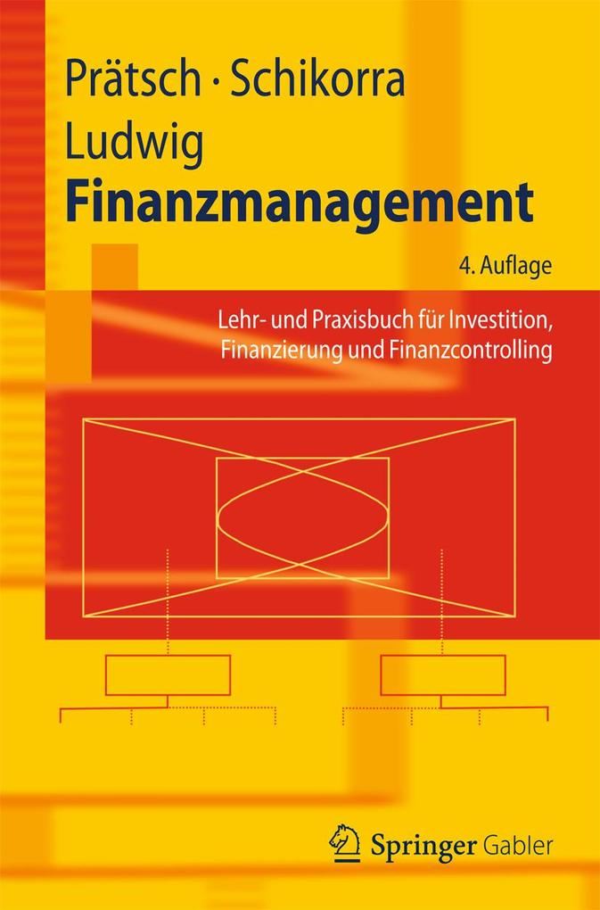 Finanzmanagement - Joachim Prätsch/ Uwe Schikorra/ Eberhard Ludwig