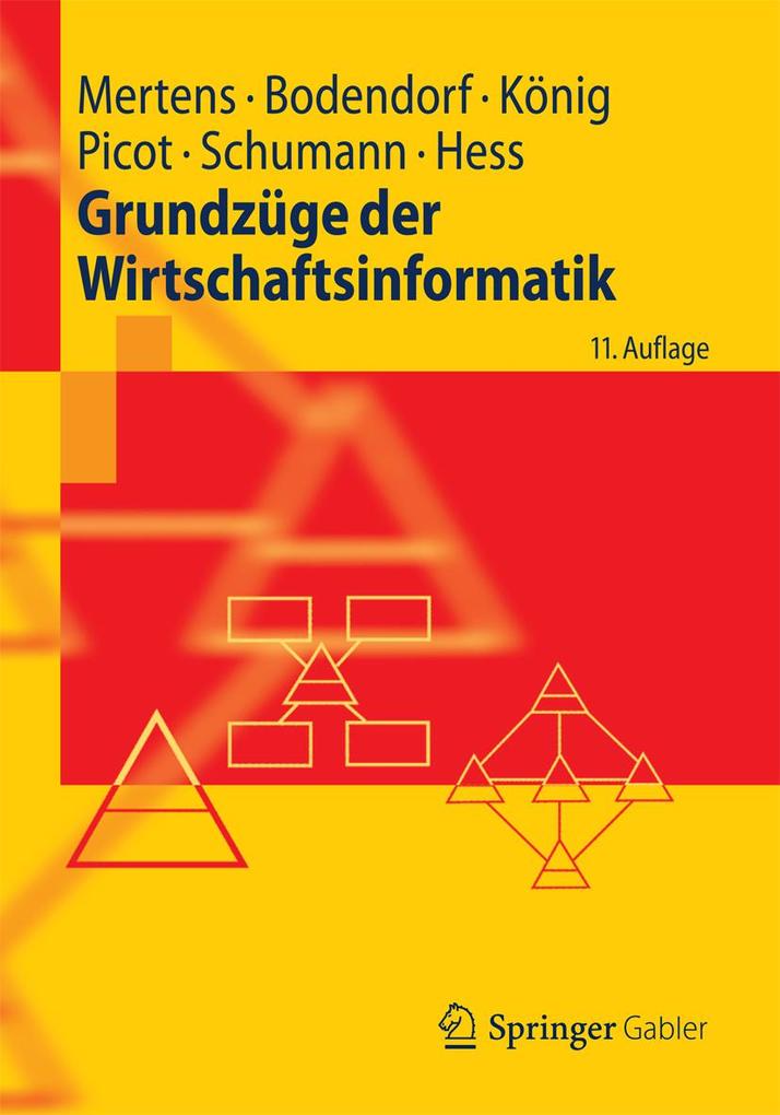 Grundzüge der Wirtschaftsinformatik - Peter Mertens/ Freimut Bodendorf/ Wolfgang König/ Arnold Picot/ Matthias Schumann