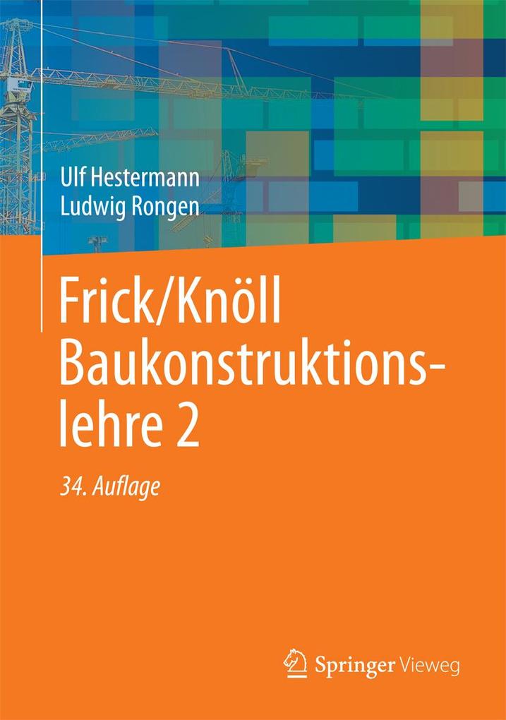 Frick/Knöll Baukonstruktionslehre 2 - Ulf Hestermann/ Ludwig Rongen