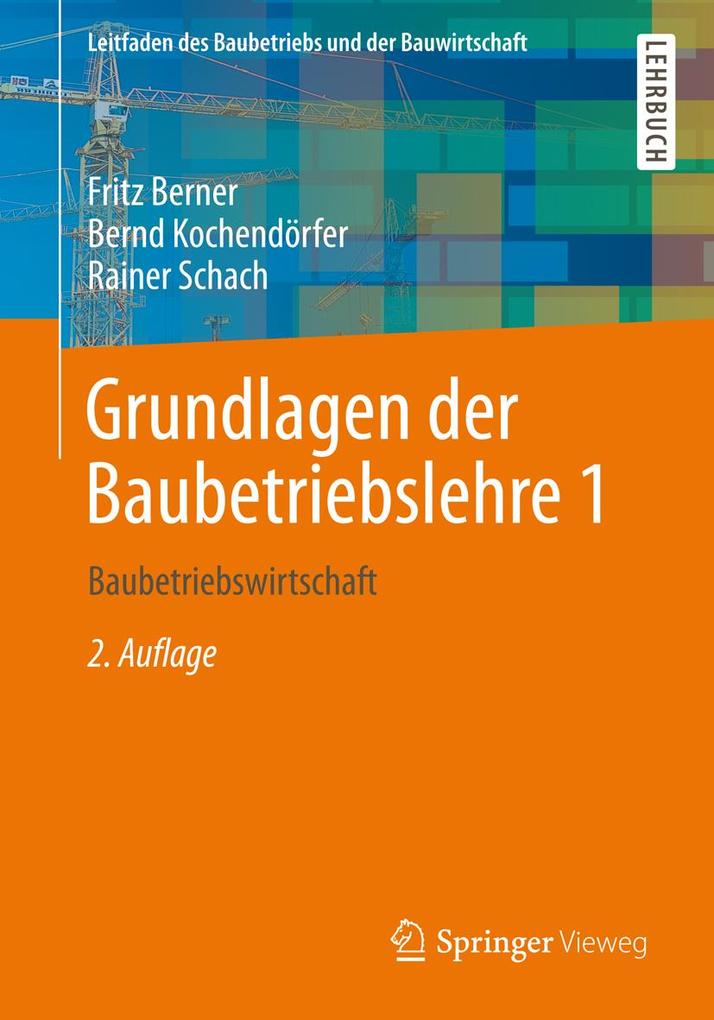 Grundlagen der Baubetriebslehre 1 - Fritz Berner/ Bernd Kochendörfer/ Rainer Schach