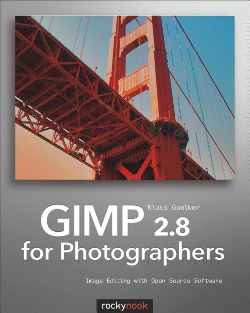 GIMP 2.8 for Photographers - Klaus Goelker
