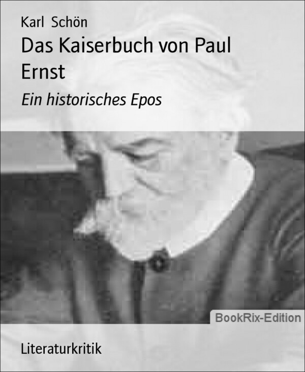 Das Kaiserbuch von Paul Ernst als eBook von Karl Schön - BookRix GmbH & Co. KG