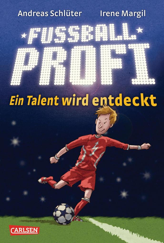 Fußballprofi 1: Fußballprofi - Ein Talent wird entdeckt - Andreas Schlüter/ Irene Margil