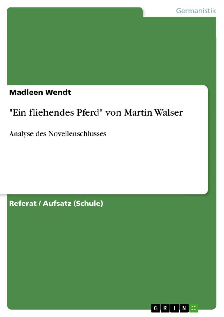 Ein fliehendes Pferd von Martin Walser - Madleen Wendt