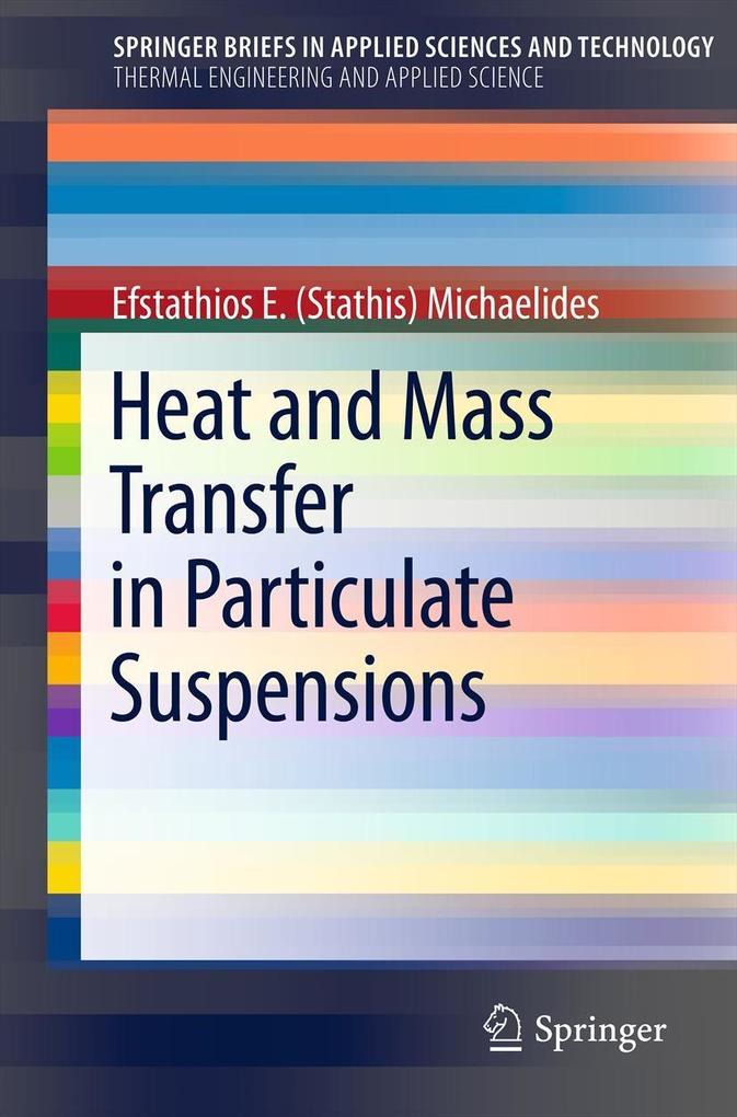 Heat and Mass Transfer in Particulate Suspensions - Efstathios E (Stathis) Michaelides