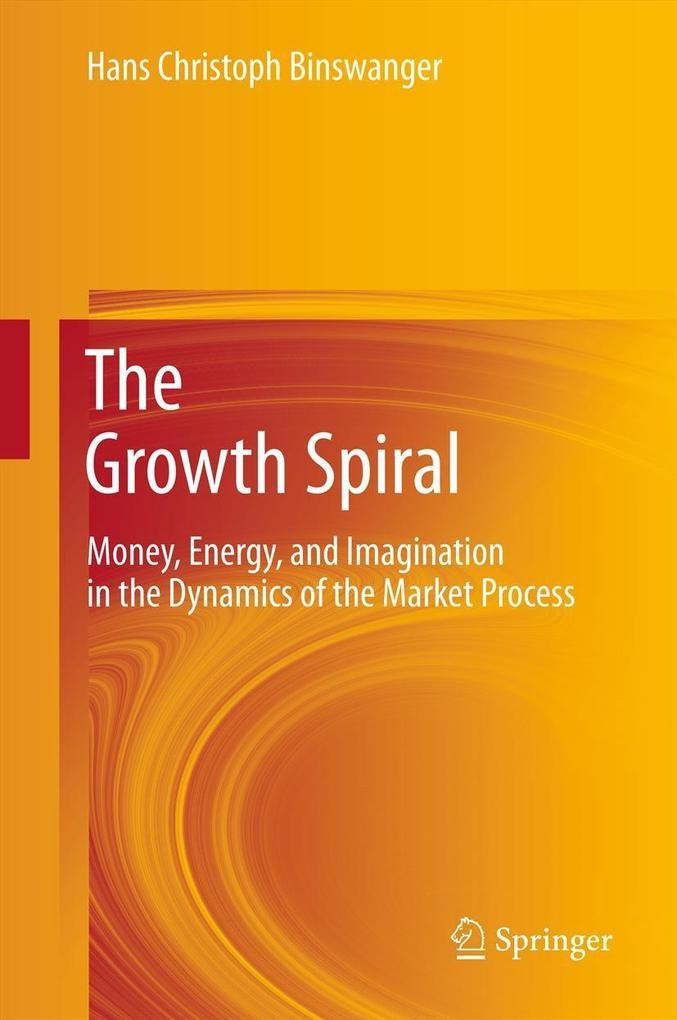 The Growth Spiral - Hans Christoph Binswanger