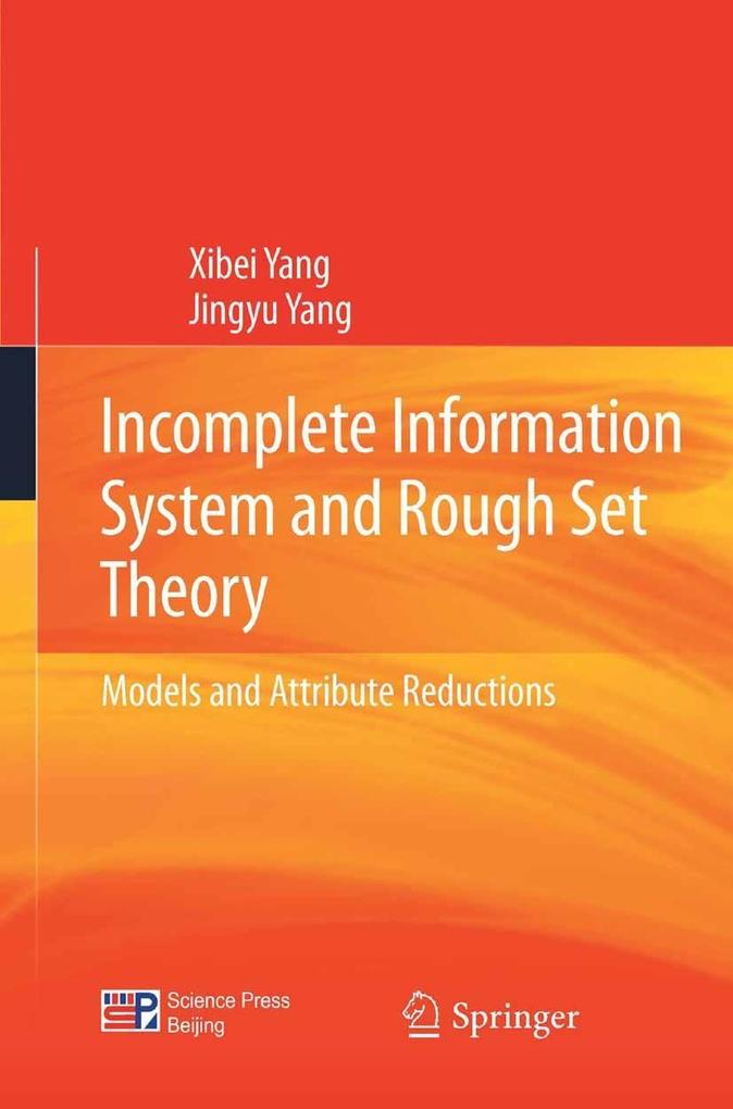 Incomplete Information System and Rough Set Theory - Xibei Yang/ Jingyu Yang