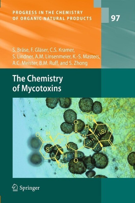 The Chemistry of Mycotoxins - Stefan Bräse/ Franziska Gläser/ Carsten Kramer/ Stephanie Lindner/ Anna M. Linsenmeier