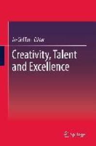 Creativity Talent and Excellence