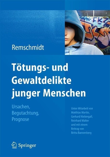 Tötungs- und Gewaltdelikte junger Menschen - Helmut Remschmidt