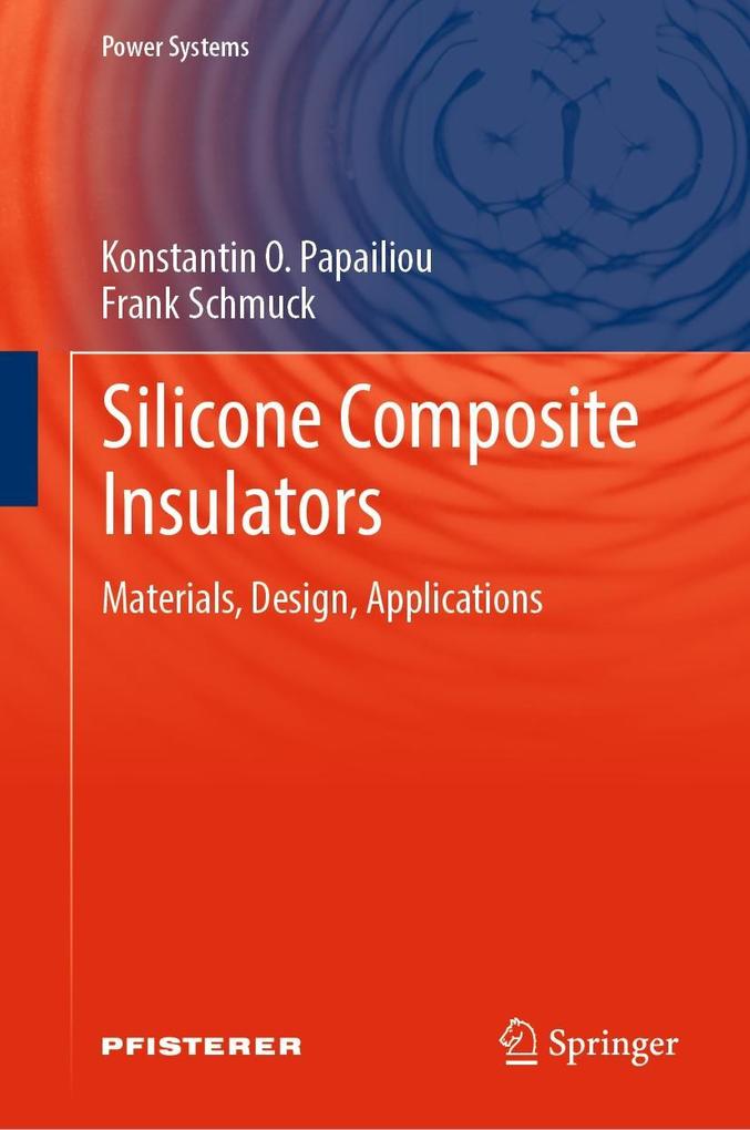 Silicone Composite Insulators - Frank Schmuck/ Konstantin O. Papailiou