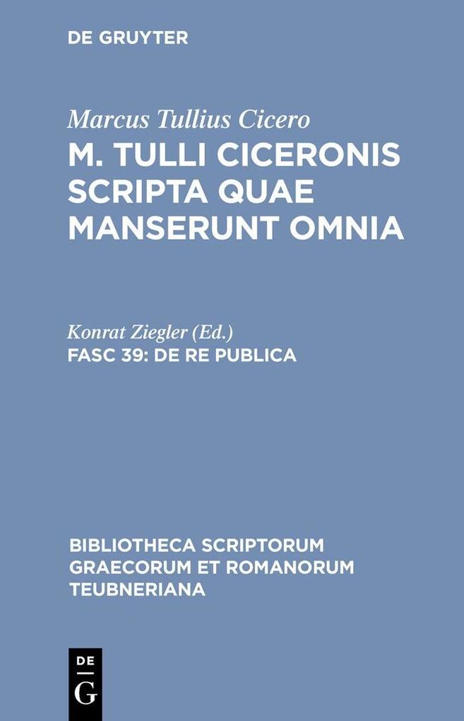 Cicero Marcus Tullius: M. Tulli Ciceronis scripta quae manserunt omnia - De re publica - Marcus Tullius Cicero
