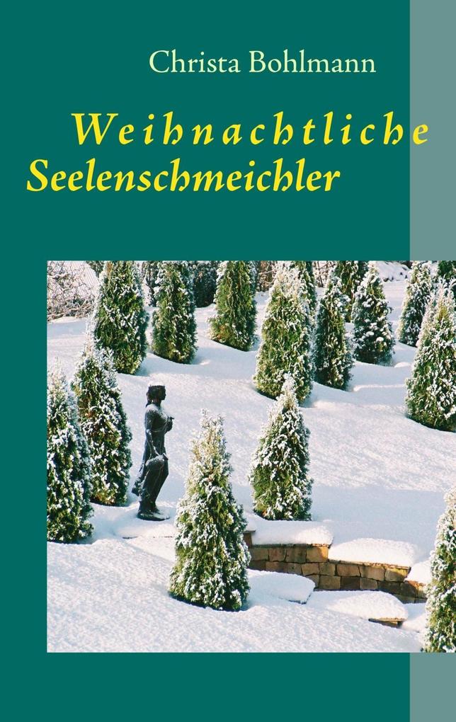 Weihnachtliche Seelenschmeichler - Christa Bohlmann