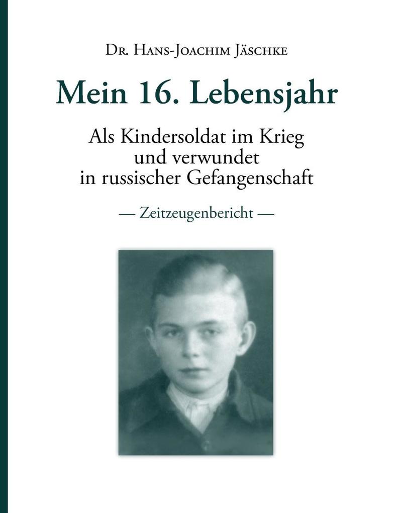 Mein 16. Lebensjahr - Hans-Joachim Jäschke