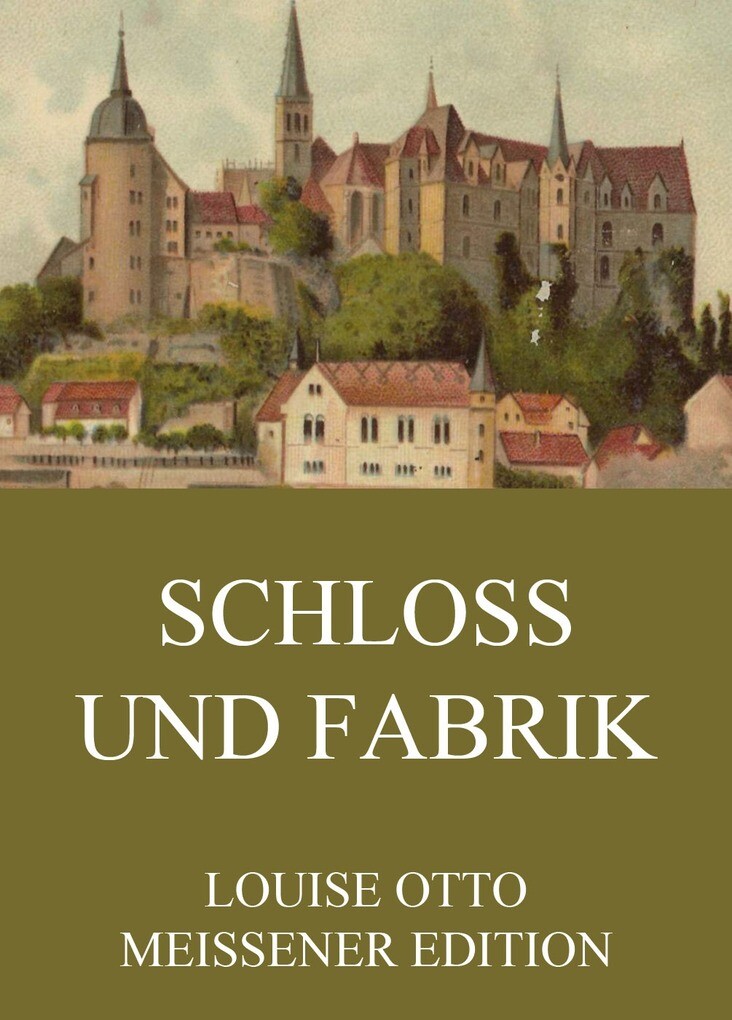 Schloss und Fabrik als eBook von Louise Otto - Jazzybee Verlag