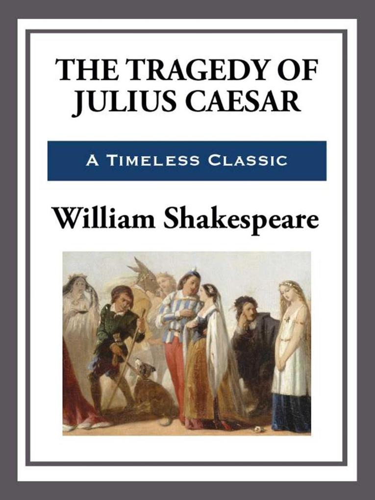 Tragedy of Julius Caesar - William Shakespeare
