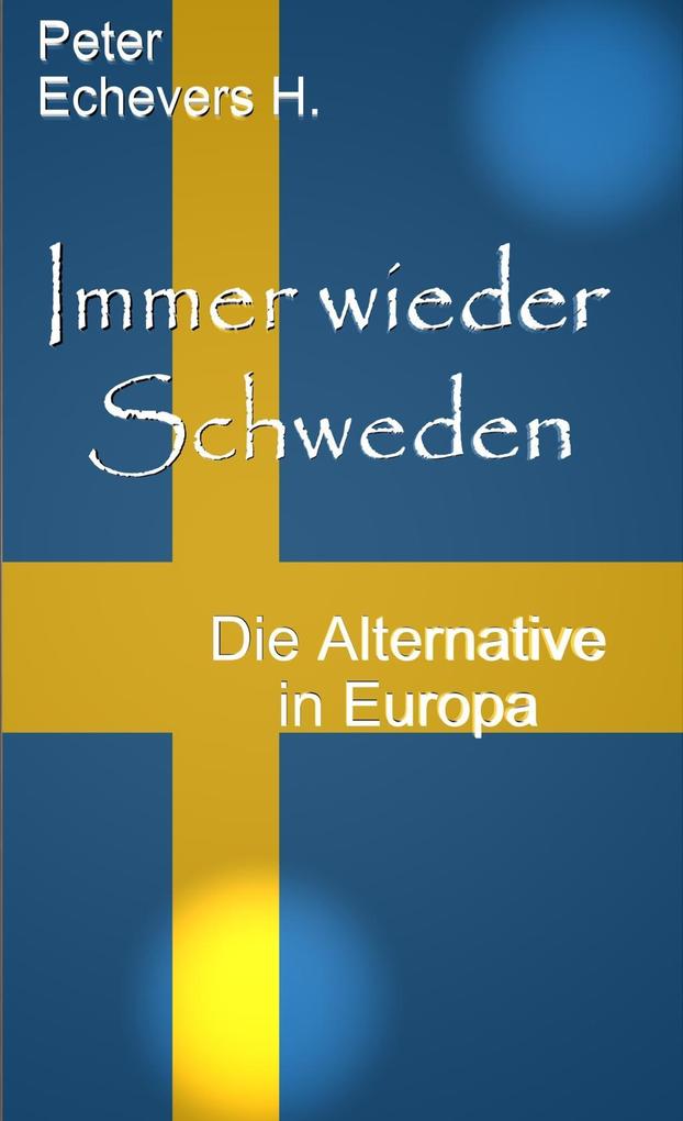 Immer wieder Schweden - Peter Echevers H.