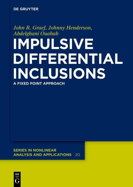 Impulsive Differential Inclusions - John R. Graef/ Johnny Henderson/ Abdelghani Ouahab