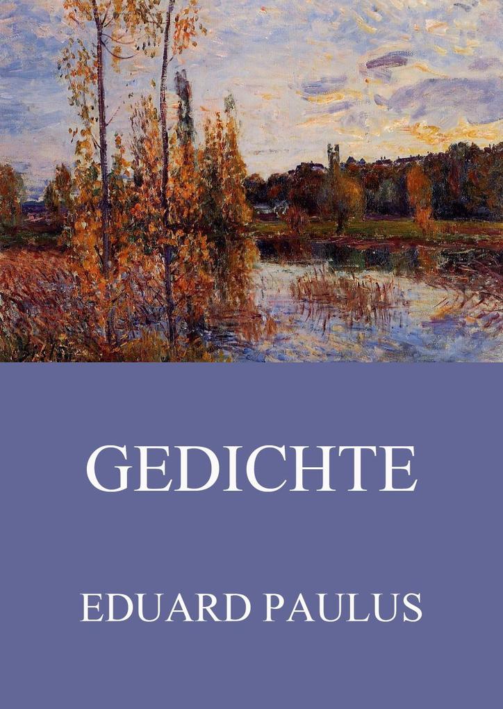 Gedichte - Eduard Paulus