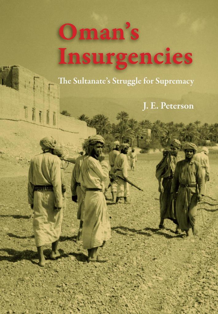 Oman's Insurgencies - J. E. Peterson