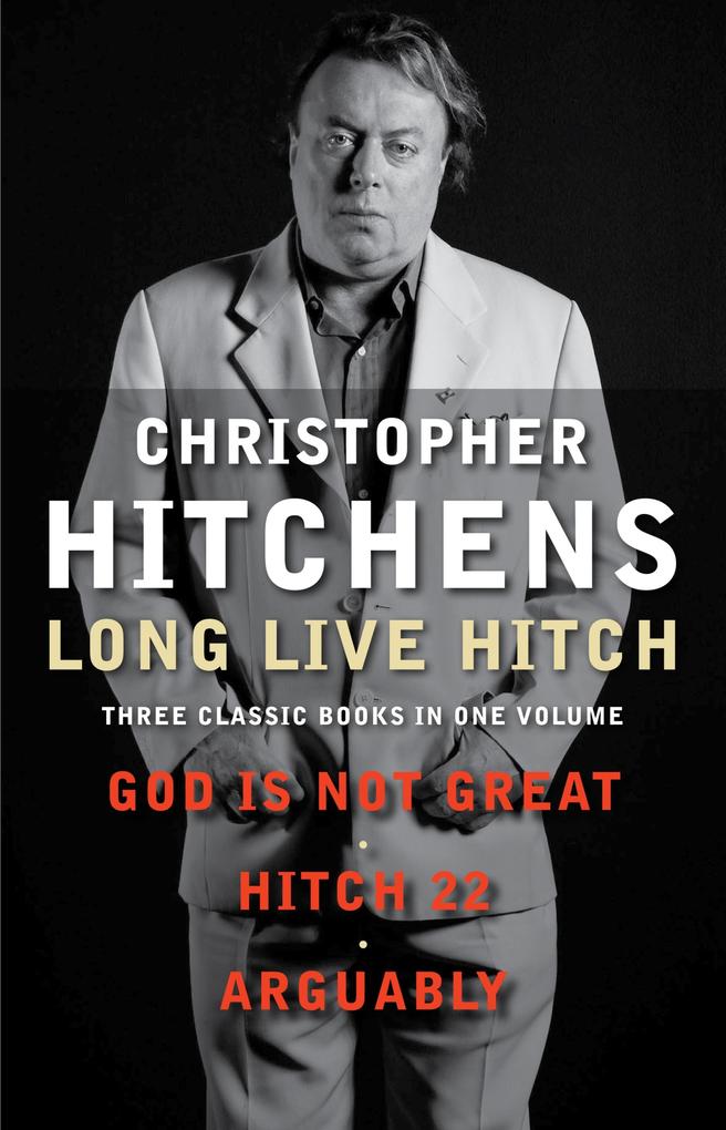 Long Live Hitch - Christopher Hitchens