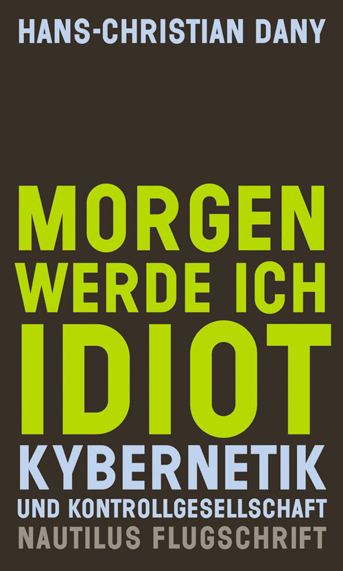 Edition Nautilus Morgen Werde Ich Idiot, Sachbücher Von Hans-Christian Dany - Bild 4
