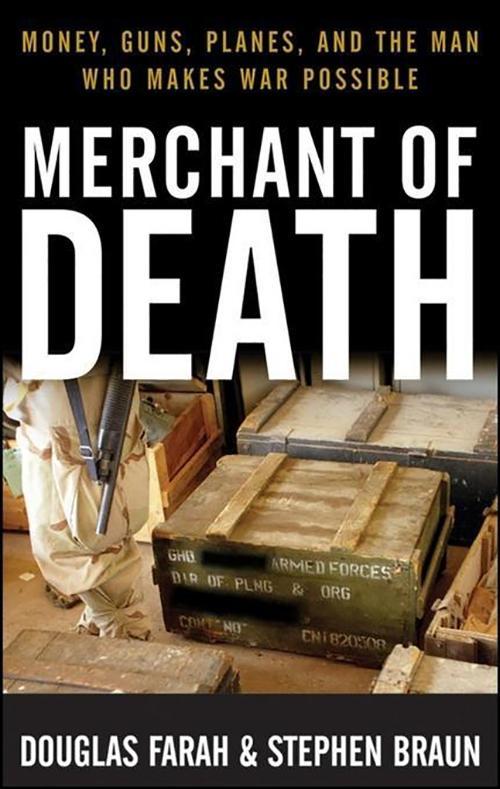 Merchant of Death - Douglas Farah/ Stephen Braun