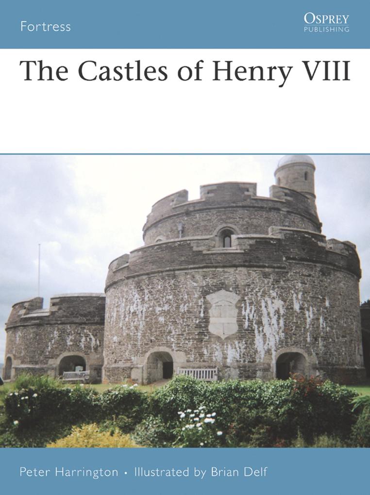 The Castles of Henry VIII - Peter Harrington