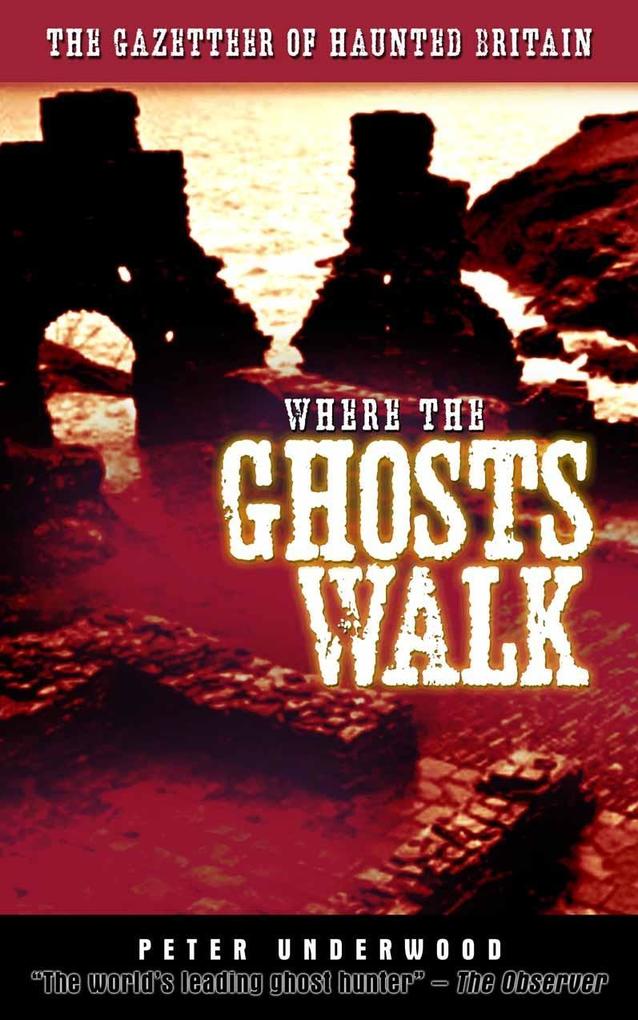 Where the Ghosts Walk - Peter Underwood