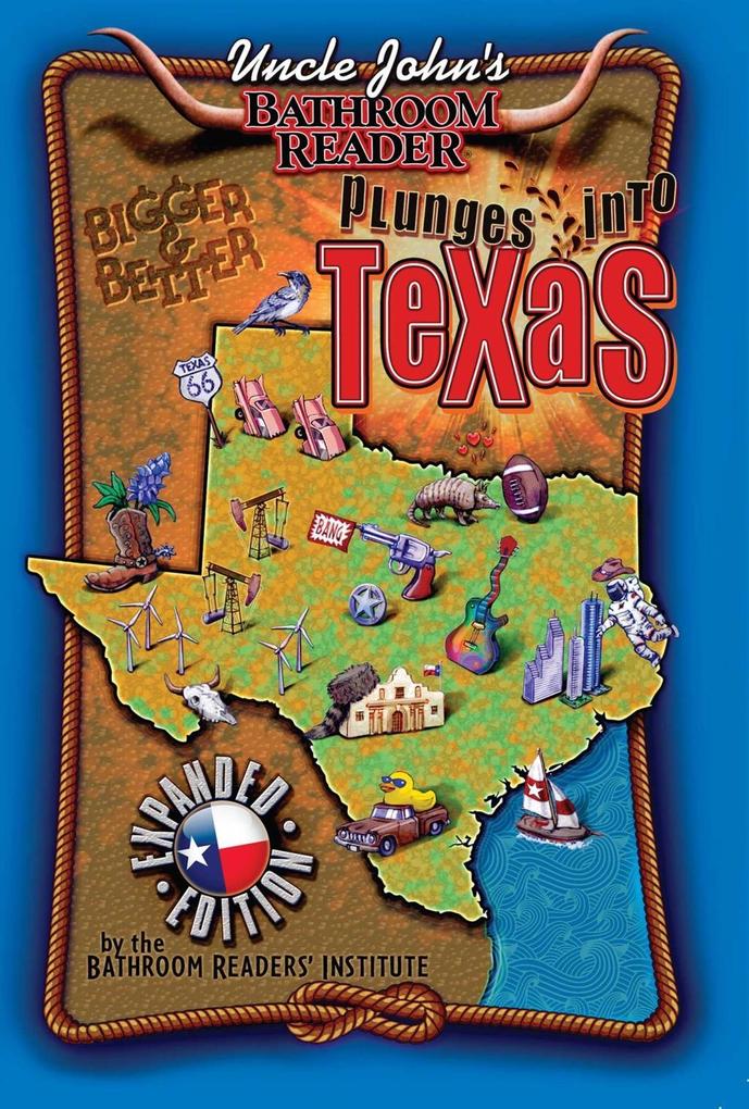 Uncle John's Bathroom Reader Plunges Into Texas Bigger and Better
