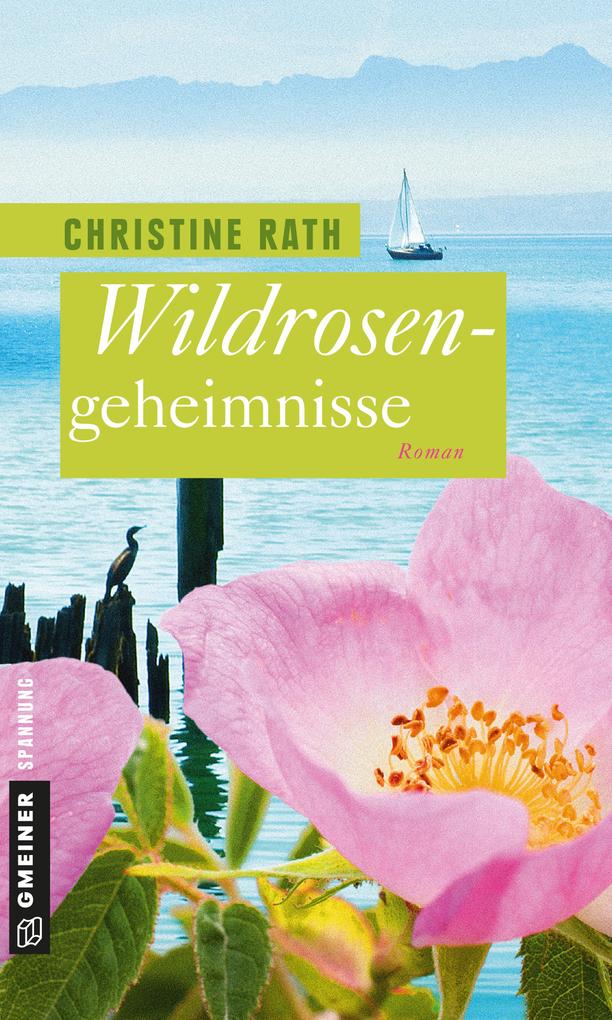 Wildrosengeheimnisse - Christine Rath