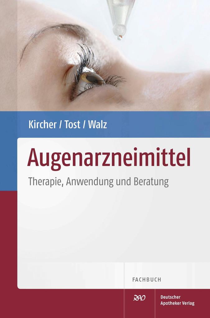 Augenarzneimittel - Wolfgang Kircher/ Frank Tost/ Lydia Walz
